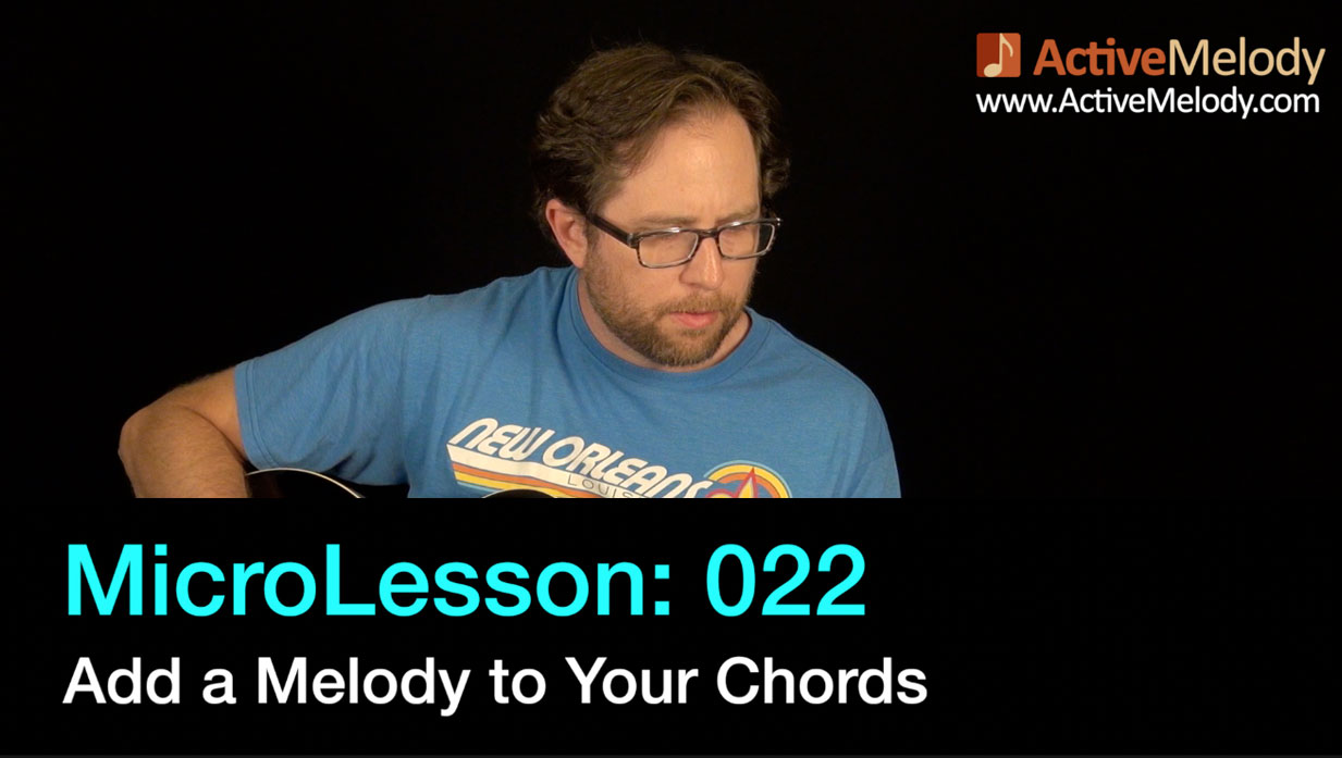 MicroLesson: 022 – Add Melody To Your Chords – Rhythm Guitar Lesson