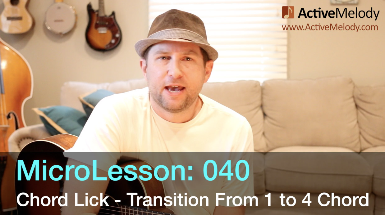 MicroLesson: 040 – Chord Lick Idea (Transition From 1 to 4 Chord)