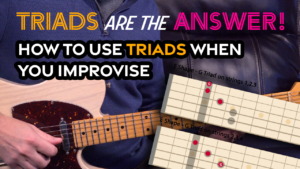 Guitar Triads when improvising