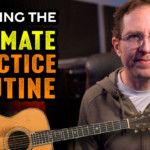 the ultimate practice routine for guitar
