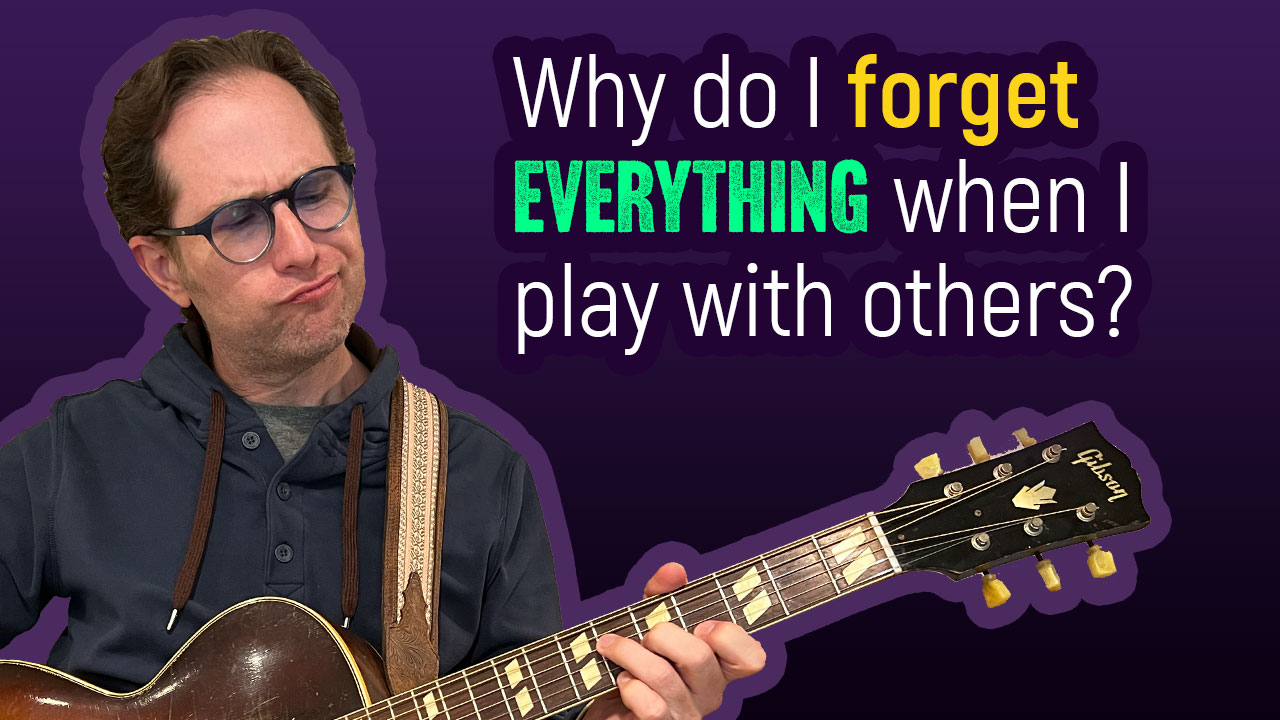 MicroLesson: 097 – Why do I forget everything when jamming with other people?
