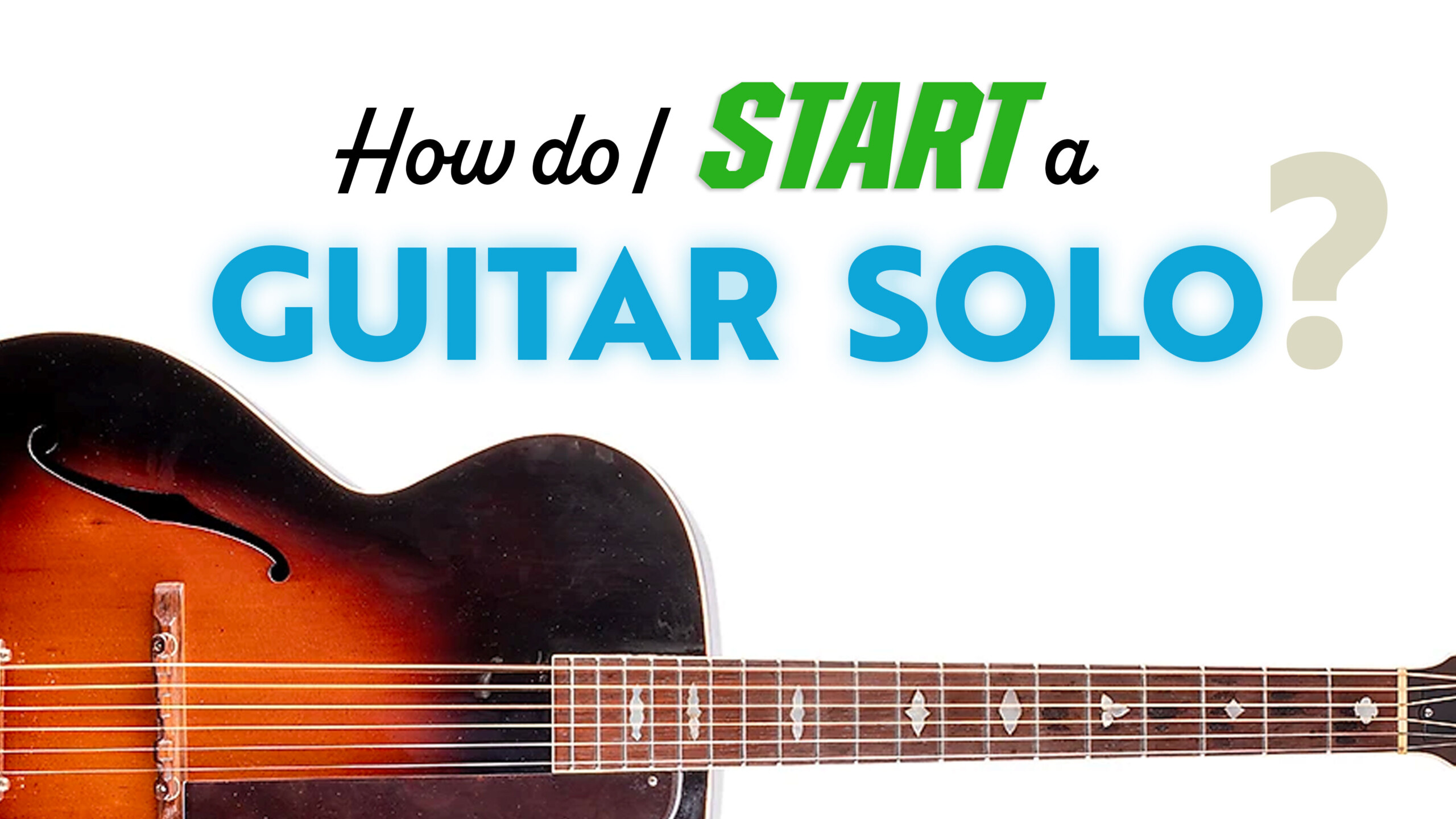 How do I start a guitar solo? ML098