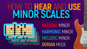 hear and use minor scales on guitar
