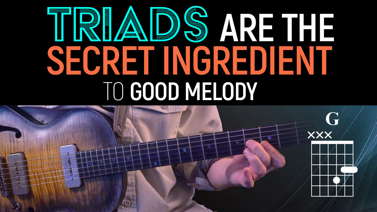 MicroLesson: 103 – Triads are the SECRET to good melody