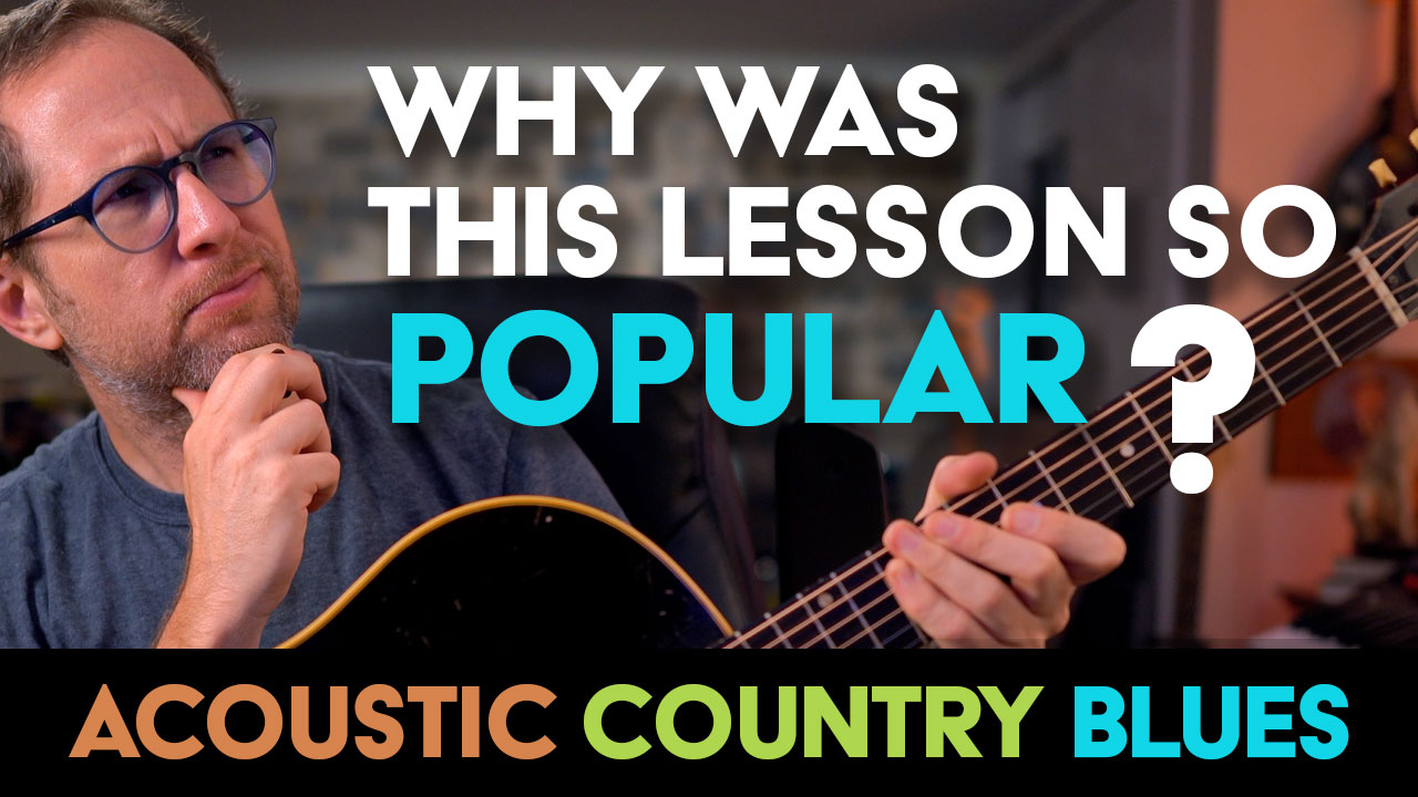 Why was this guitar lesson so popular? Acoustic Country Blues