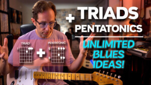 triads and pentatonics for blues guitar