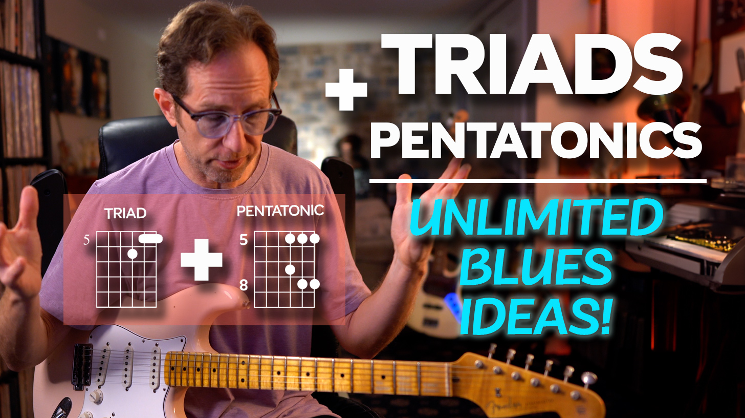 triads and pentatonics for blues guitar