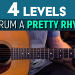 4 levels to strum a pretty rhythm