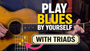 play blues guitar by yourself using triads