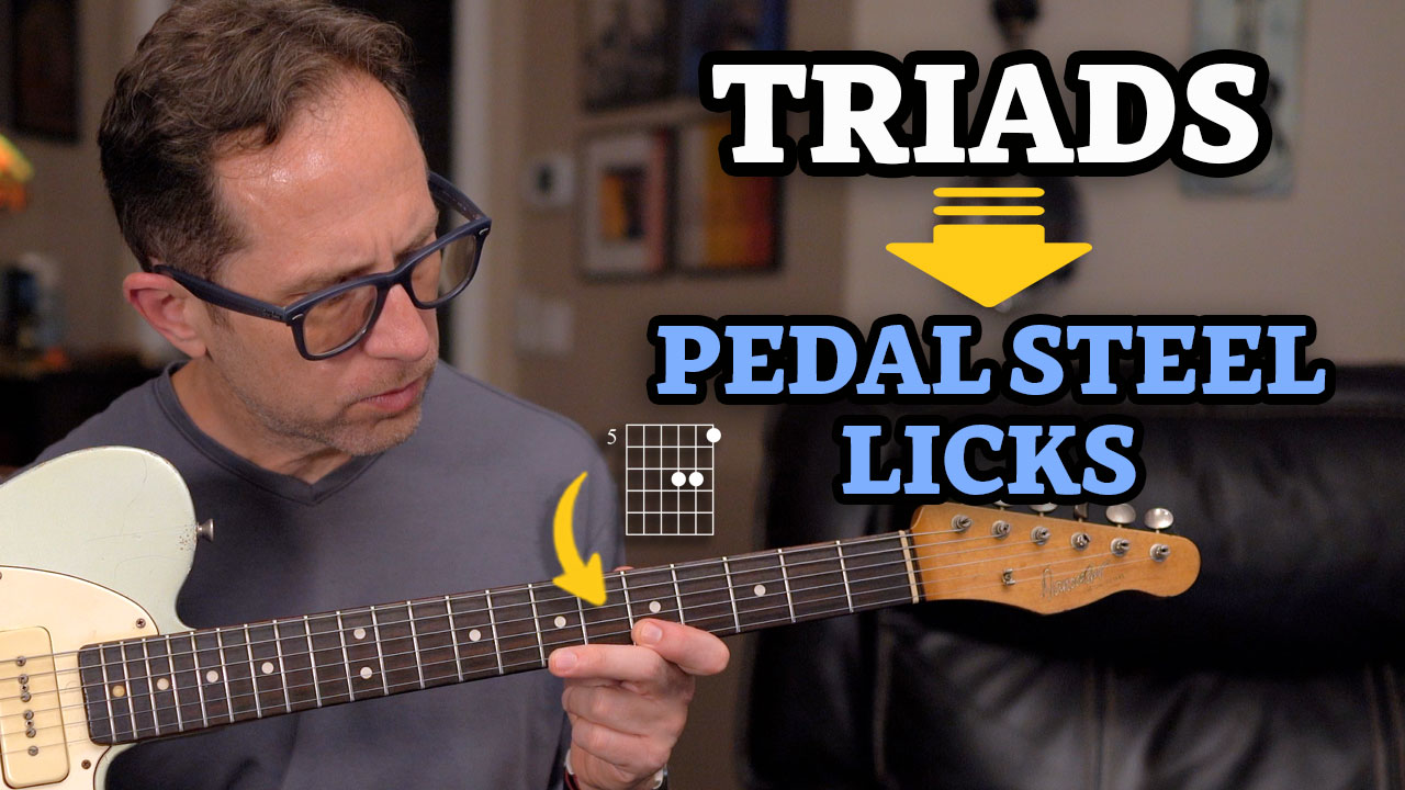 triads give you pedal steel licks on guitar
